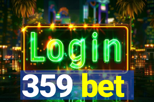 359 bet